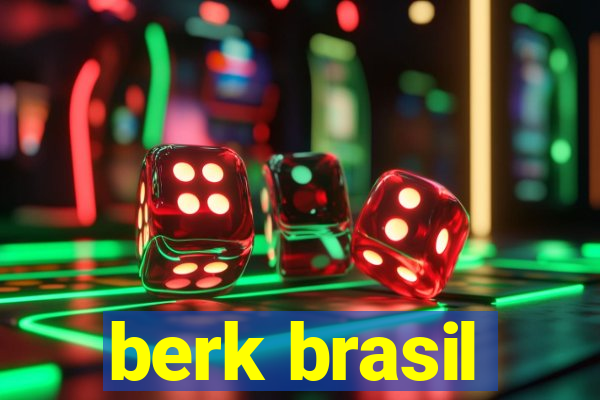 berk brasil