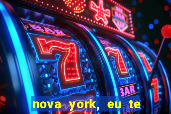 nova york, eu te amo filme completo dublado