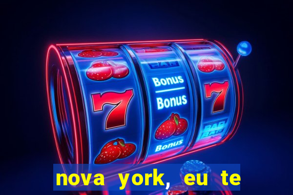 nova york, eu te amo filme completo dublado