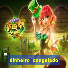 dinheiro congelado na plataforma de jogos