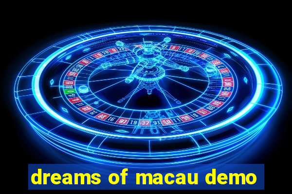 dreams of macau demo