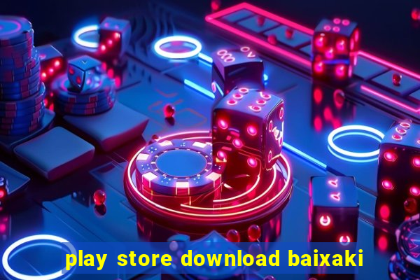 play store download baixaki