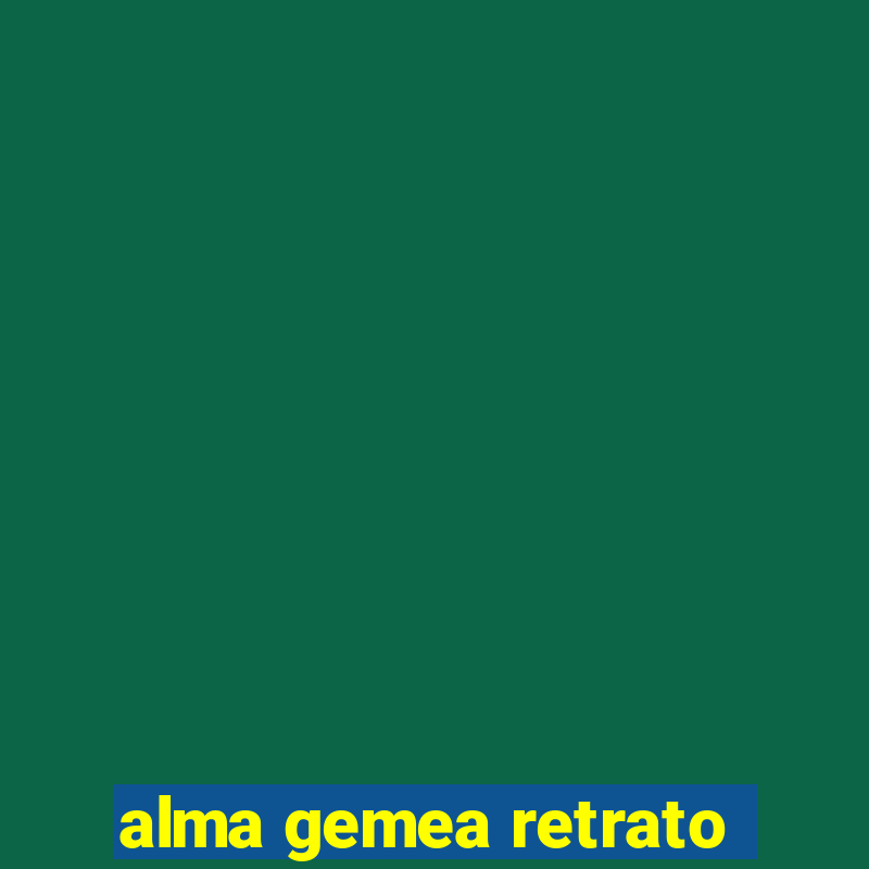 alma gemea retrato