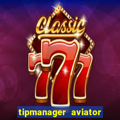 tipmanager aviator aposta ganha