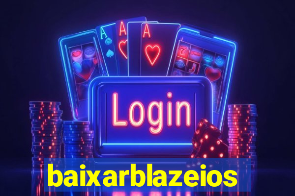 baixarblazeios