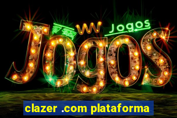 clazer .com plataforma