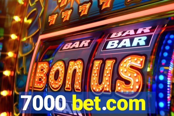 7000 bet.com