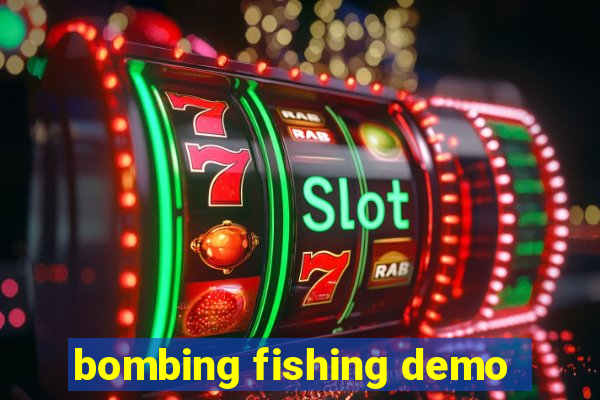 bombing fishing demo