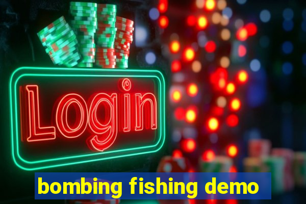 bombing fishing demo