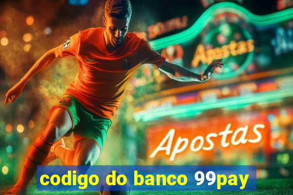 codigo do banco 99pay