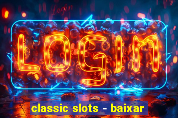 classic slots - baixar