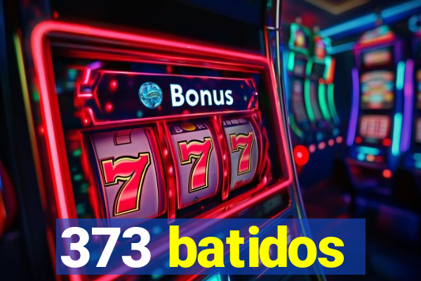 373 batidos