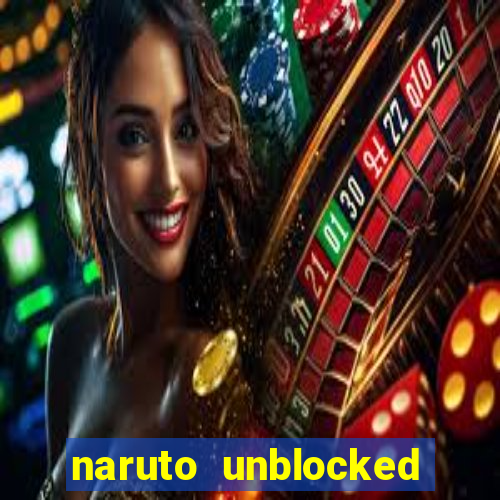 naruto unblocked games 76