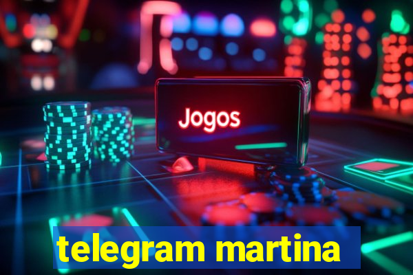 telegram martina