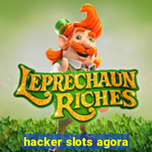 hacker slots agora