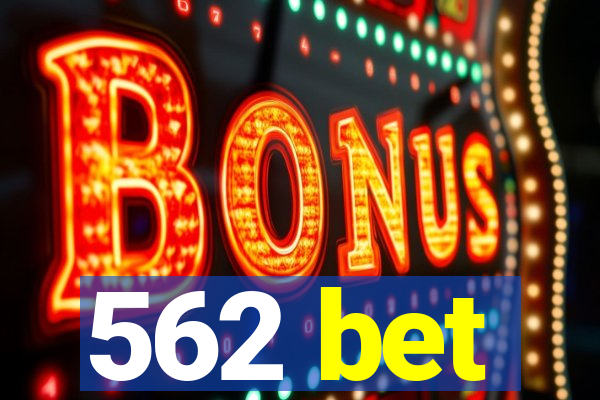 562 bet