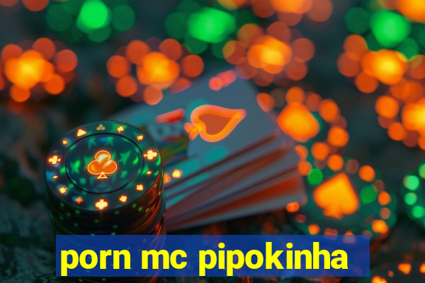 porn mc pipokinha