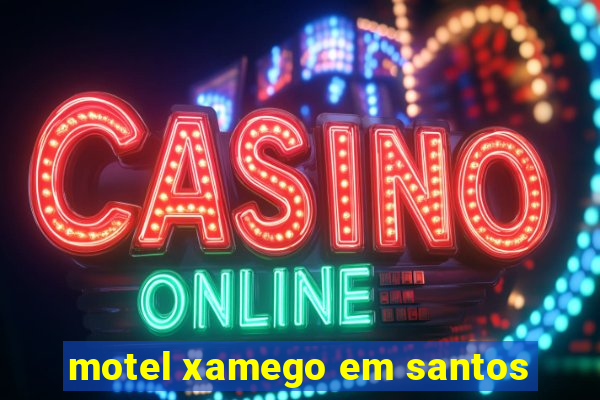 motel xamego em santos