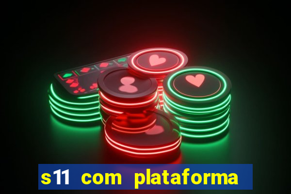 s11 com plataforma de jogos