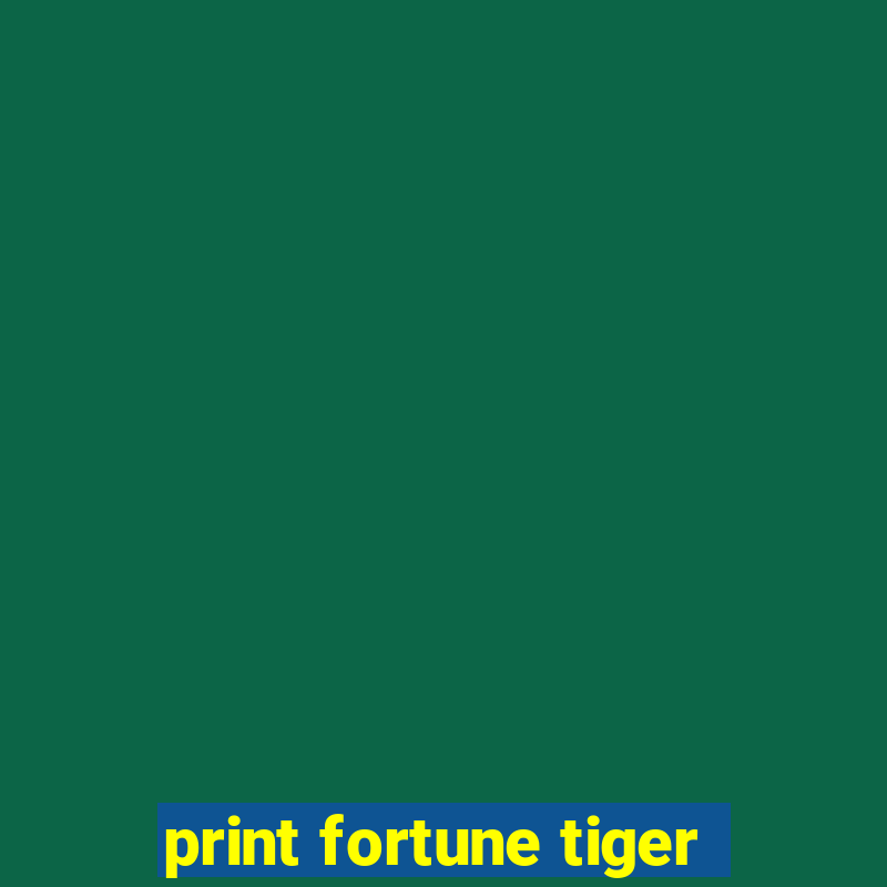 print fortune tiger