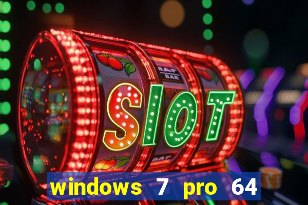 windows 7 pro 64 bits iso download