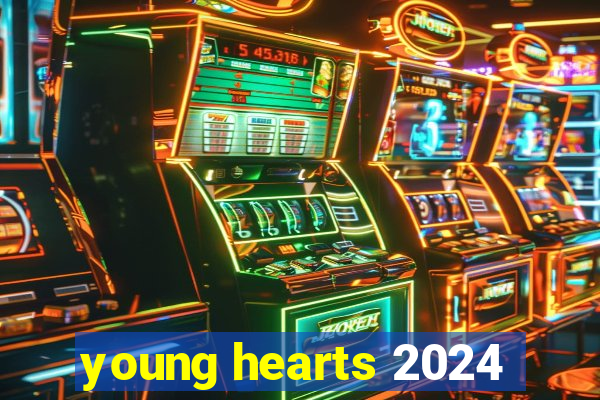 young hearts 2024