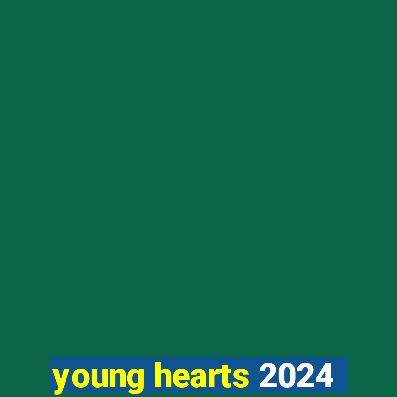 young hearts 2024