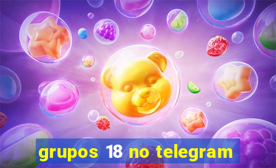 grupos 18 no telegram