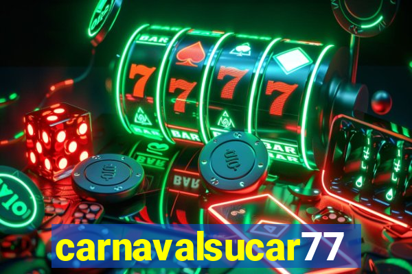 carnavalsucar777