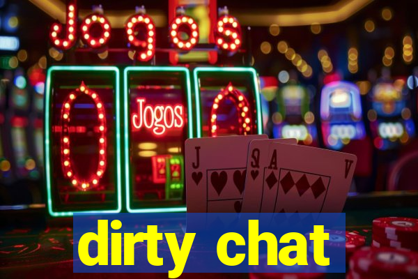 dirty chat