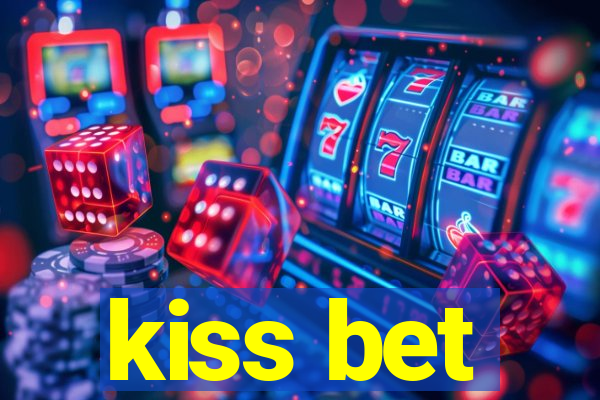 kiss bet