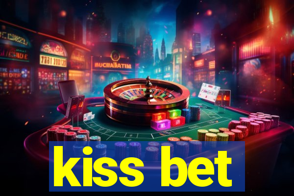 kiss bet