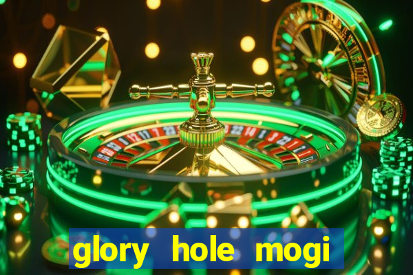 glory hole mogi das cruzes