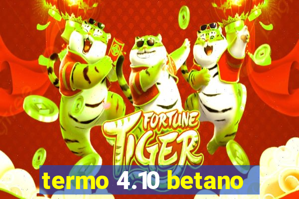 termo 4.10 betano