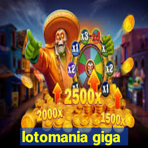 lotomania giga