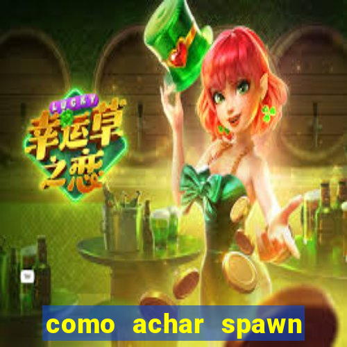 como achar spawn de blaze