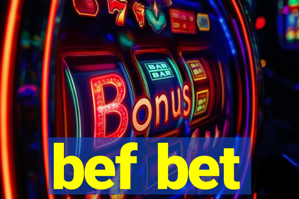 bef bet