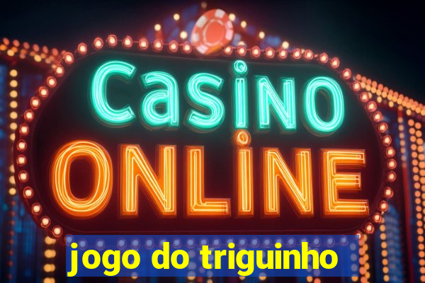 jogo do triguinho