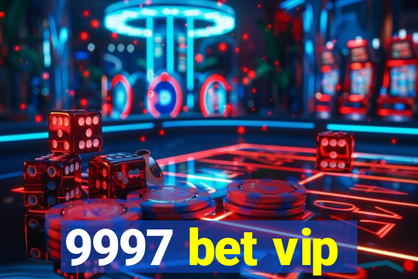 9997 bet vip