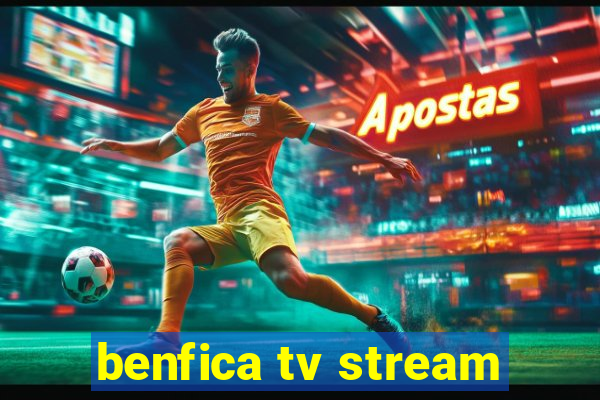 benfica tv stream