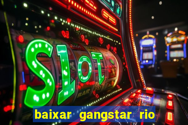 baixar gangstar rio cidade dos santos java