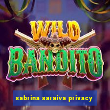 sabrina saraiva privacy