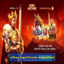 olhos significado espiritual