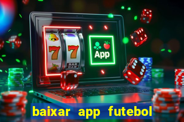 baixar app futebol da hora 3.7