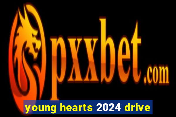 young hearts 2024 drive