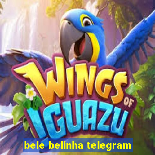 bele belinha telegram