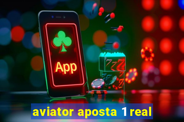 aviator aposta 1 real