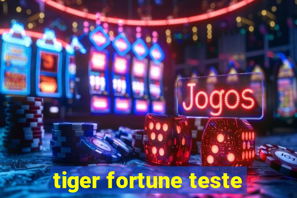 tiger fortune teste