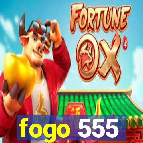 fogo 555