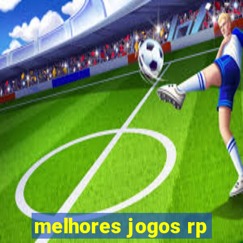 melhores jogos rp